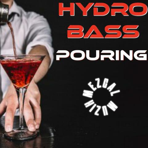Pouring (feat. Hydro Bass)