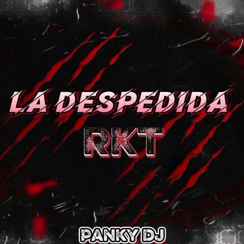 LA DESPEDIDA RKT