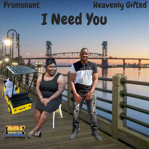 I Need You (feat. Heavenly Gifted)