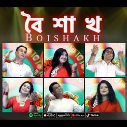 Boishakh (feat. Raja Bashir, Humaira Bashir, Momin Biswas, Noshin Tabassum Saran, Ibrahim Khalil, Shahnaj Rahman Shikrity & Shiffat Shahriar)