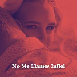 No Me Llames Infiel