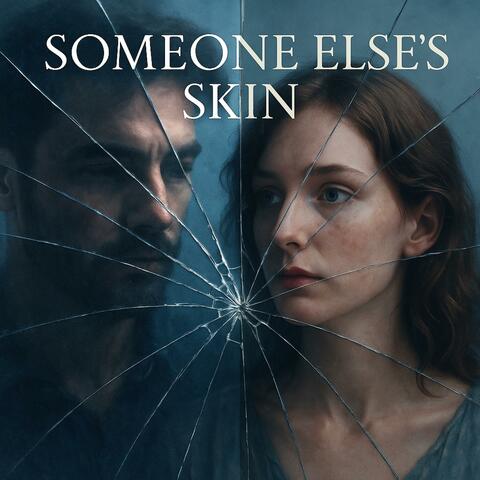 Someone Else’s Skin
