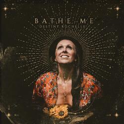 Bathe Me