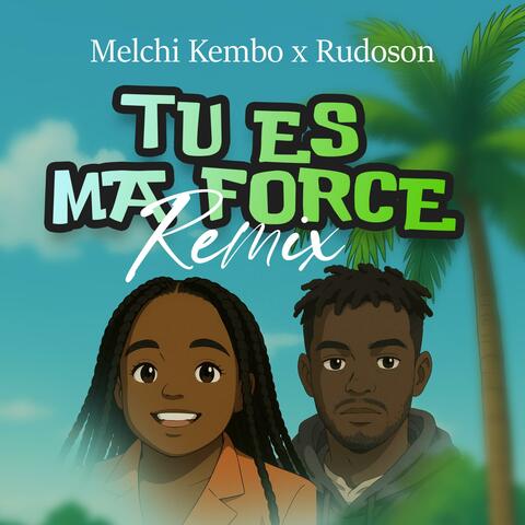Tu es ma force (Rudoson Remix)