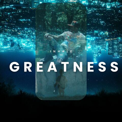 Inhale Greatness