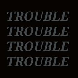 TROUBLE (feat. $toep, VULPIS & KiLL FENiX)