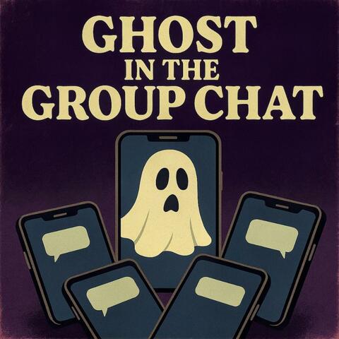 Ghost In The Group Chat