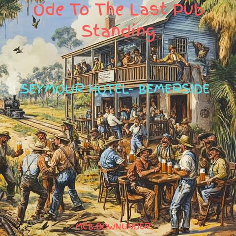 ODE TO THE LAST PUB STANDING (Folk Version )