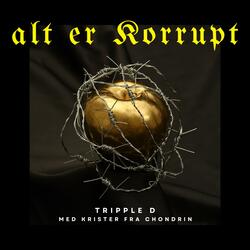 alt er korrupt (feat. Chondrin)