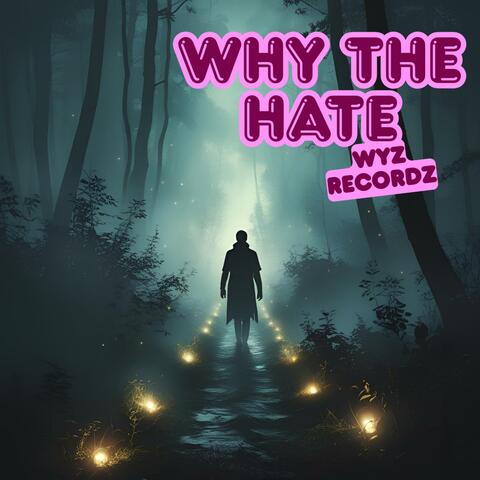 Why the Hate