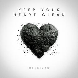 Keep Your Heart Clean