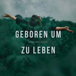 Geboren um zu Leben (Mark Van Beach Version)