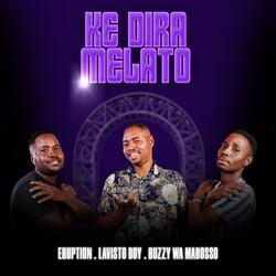 Ke dira Melato (feat. Lavisto boy & Buzzy wa mabosso) (Radio Edit)