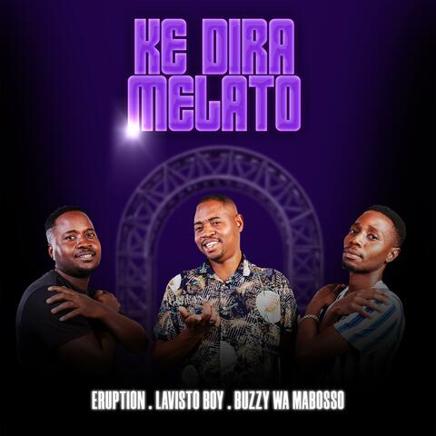 Ke dira Melato (feat. Lavisto boy & Buzzy wa mabosso) [Radio Edit]