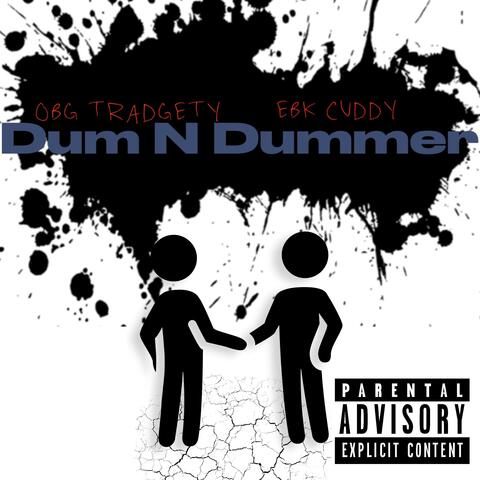 Dum N Dummer (feat. EBK Cuddy)