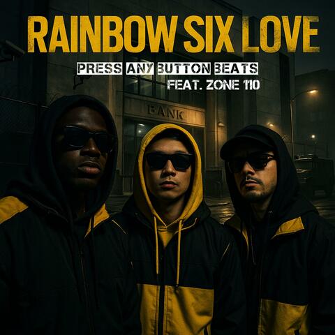 Rainbow Six Love (feat. Zone 110)