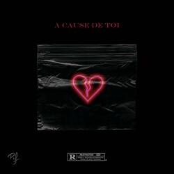 A Cause de Toi