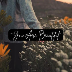 You Are Beautiful
