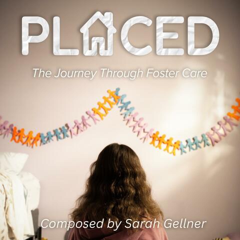 Placed: The Journey Through Foster Care (Original Motion Picture Soundtrack)