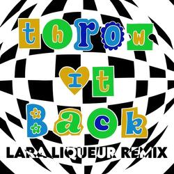 throw it back (feat. DJ NackiK) (Lara Liqueur Remix)