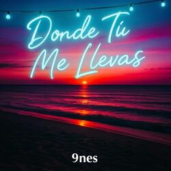 Donde Tú Me Llevas