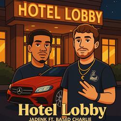 Hotel Lobby (feat. Based Charlie)