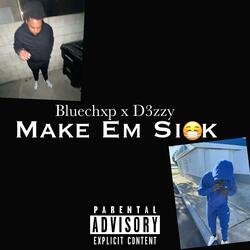 Make Em Sick (feat. D3zzy)