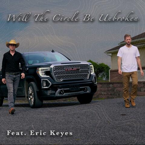 Will The Circle Be Unbroken (feat. Eric Keyes)