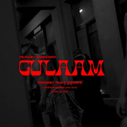 Gulaam Ft. P$chimey Thug