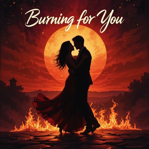 Burning for You