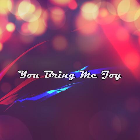 You Bring Me Joy