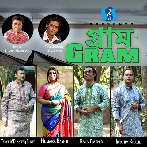 Gram (feat. Raja Bashir, Humaira Bashir, Ibrahim Khalil, Tanvir MD Ishteaq Bunty & Enamul Haque Apu)