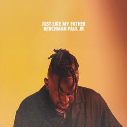 Just Like My Father