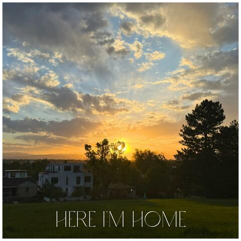 Here I'm Home