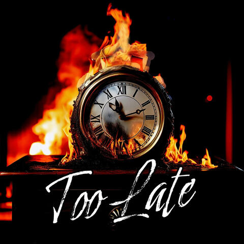 Too Late