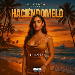 Haciendomelo (feat. Chris 7Teen)