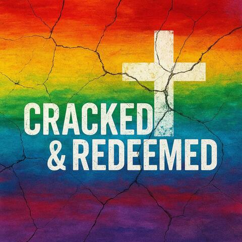 Cracked & Redeemed