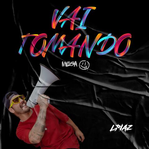 MEGA VAI TOMANDO