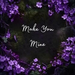 Make You Mine