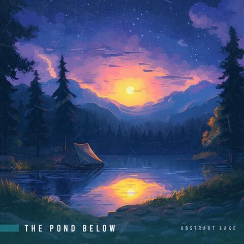 The Pond Below
