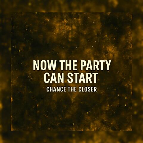 Now The Party Can Start