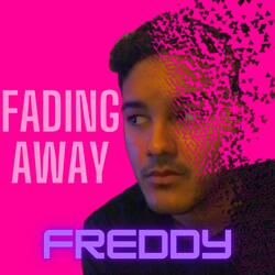 Fading Away