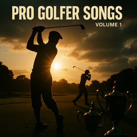 Pro Golfer Songs, Vol. 1