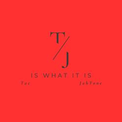 Is What It Is (feat. JahTone)
