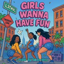 Girls Wanna Have Fun