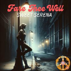 Fare Thee Well Sweet Serena