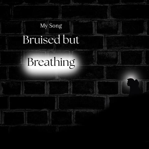 Bruised but Breathing