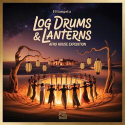 Log Drums & Lanterns (Afro House Expedition)