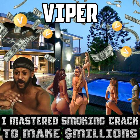 I Mastered Smoking Crack To Make $millions