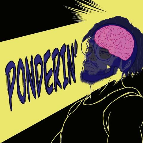 PONDERIN'